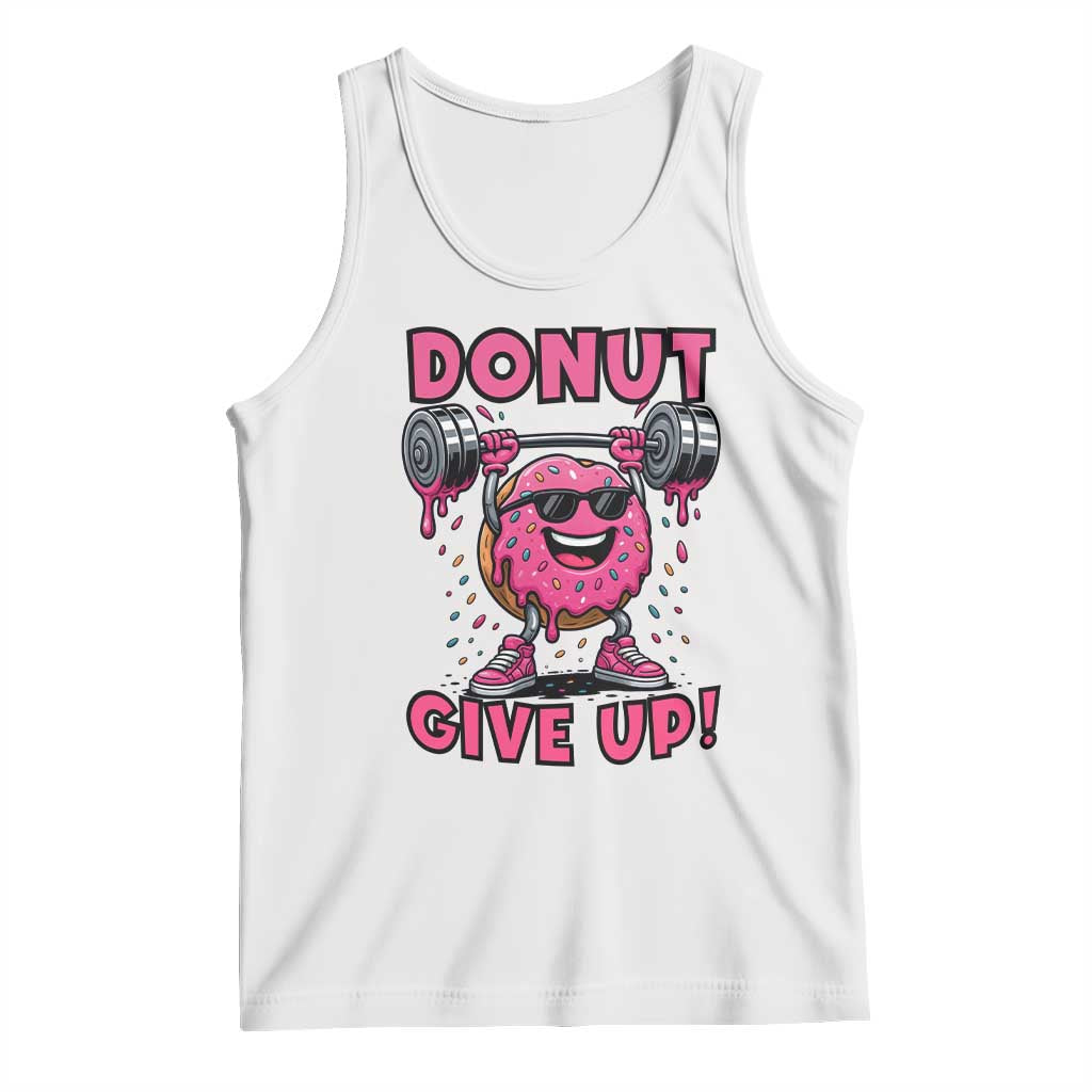 Donut Give Up Tank Top Fitness Motivation For Donut Lovers - Wonder Print Shop