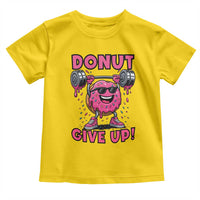 Donut Give Up Toddler T Shirt Fitness Motivation For Donut Lovers - Wonder Print Shop