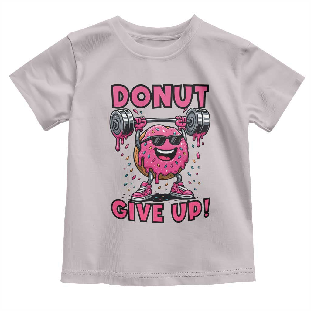 Donut Give Up Toddler T Shirt Fitness Motivation For Donut Lovers - Wonder Print Shop
