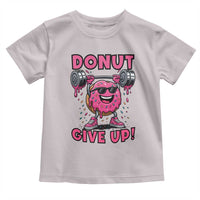 Donut Give Up Toddler T Shirt Fitness Motivation For Donut Lovers - Wonder Print Shop