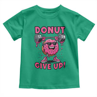 Donut Give Up Toddler T Shirt Fitness Motivation For Donut Lovers - Wonder Print Shop