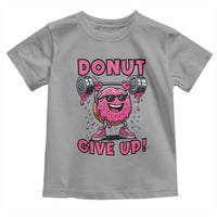 Donut Give Up Toddler T Shirt Fitness Motivation For Donut Lovers - Wonder Print Shop