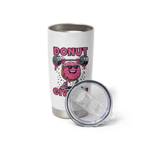 Donut Give Up Tumbler Cup Fitness Motivation For Donut Lovers