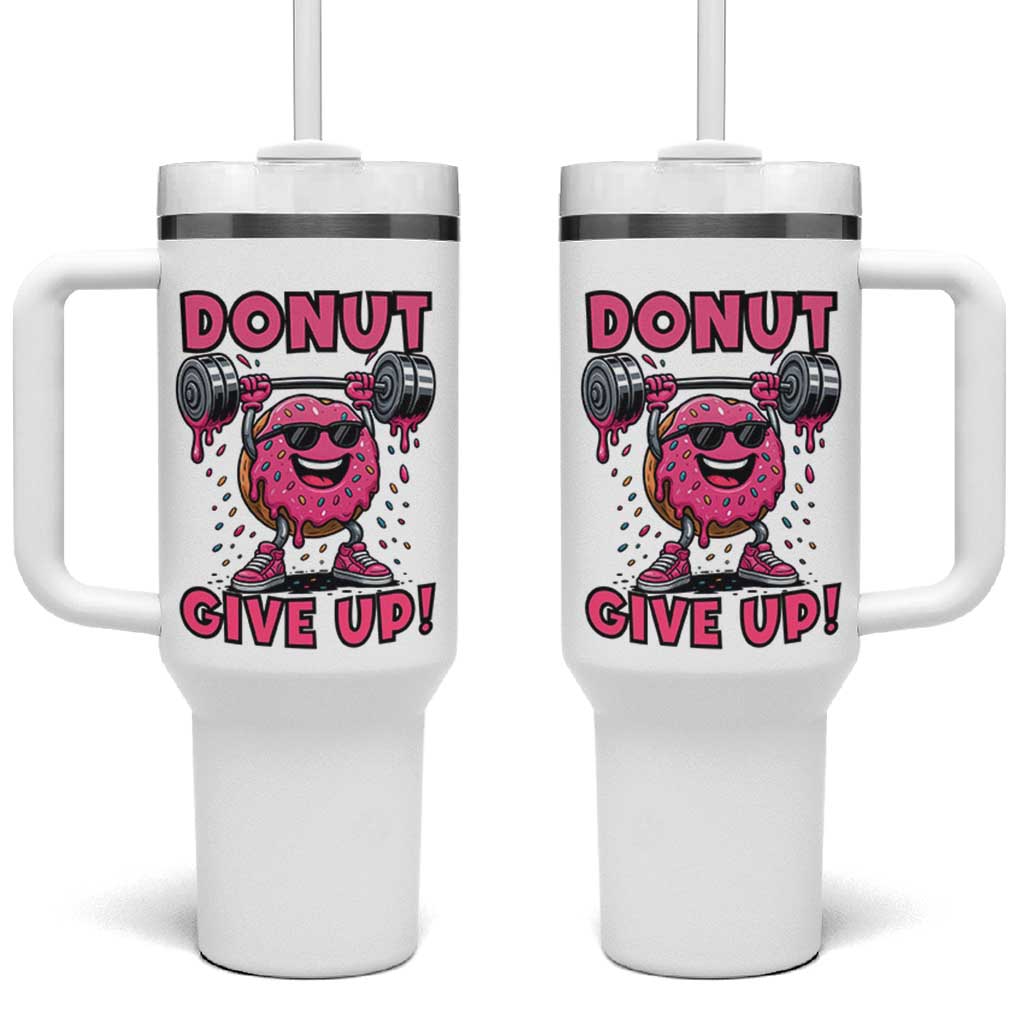 Donut Give Up Tumbler With Handle Fitness Motivation For Donut Lovers