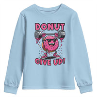 Donut Give Up Youth Sweatshirt Fitness Motivation For Donut Lovers - Wonder Print Shop