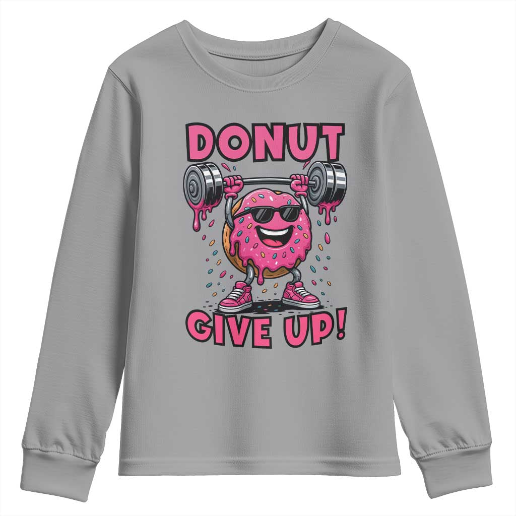 Donut Give Up Youth Sweatshirt Fitness Motivation For Donut Lovers - Wonder Print Shop