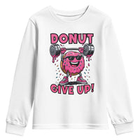 Donut Give Up Youth Sweatshirt Fitness Motivation For Donut Lovers - Wonder Print Shop