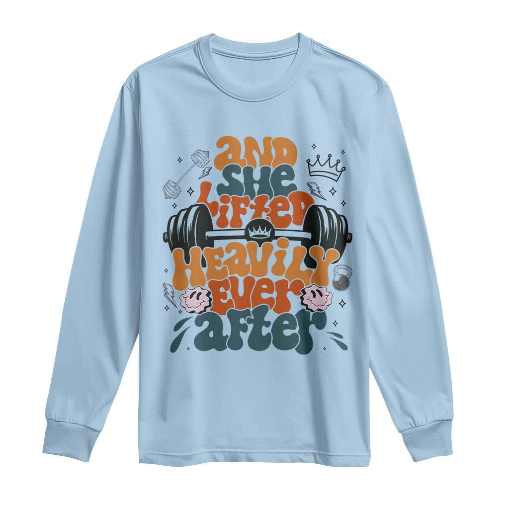 And She Lifted Heavily Ever After Long Sleeve Shirt Funny Gym Workout Gift - Wonder Print Shop