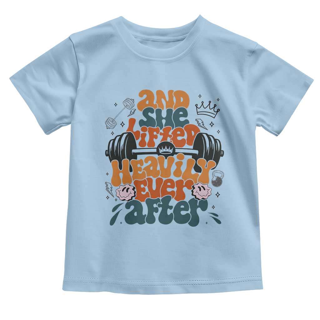 And She Lifted Heavily Ever After Toddler T Shirt Funny Gym Workout Gift - Wonder Print Shop