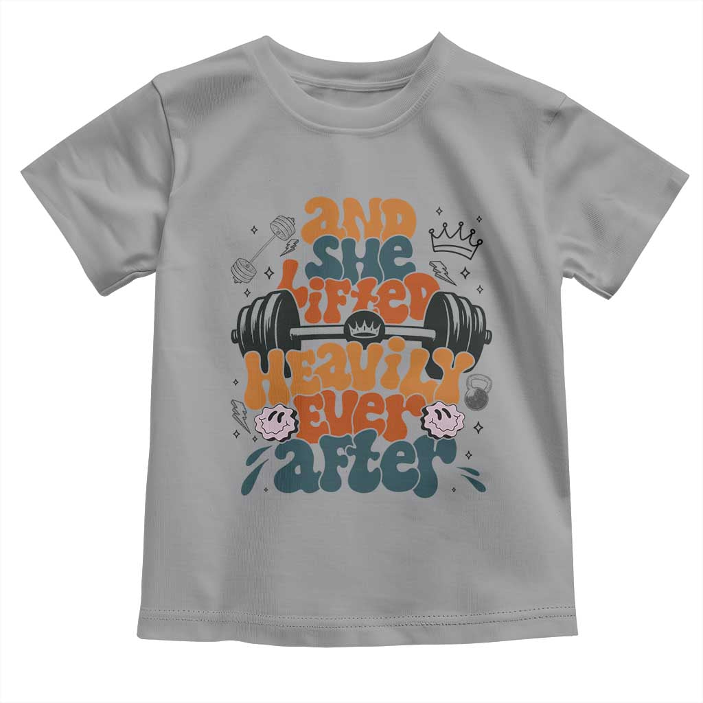 And She Lifted Heavily Ever After Toddler T Shirt Funny Gym Workout Gift - Wonder Print Shop