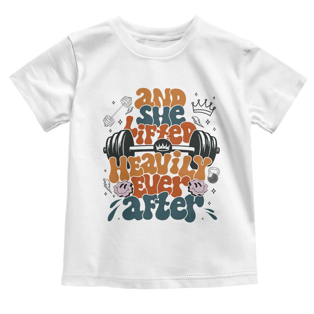And She Lifted Heavily Ever After Toddler T Shirt Funny Gym Workout Gift - Wonder Print Shop