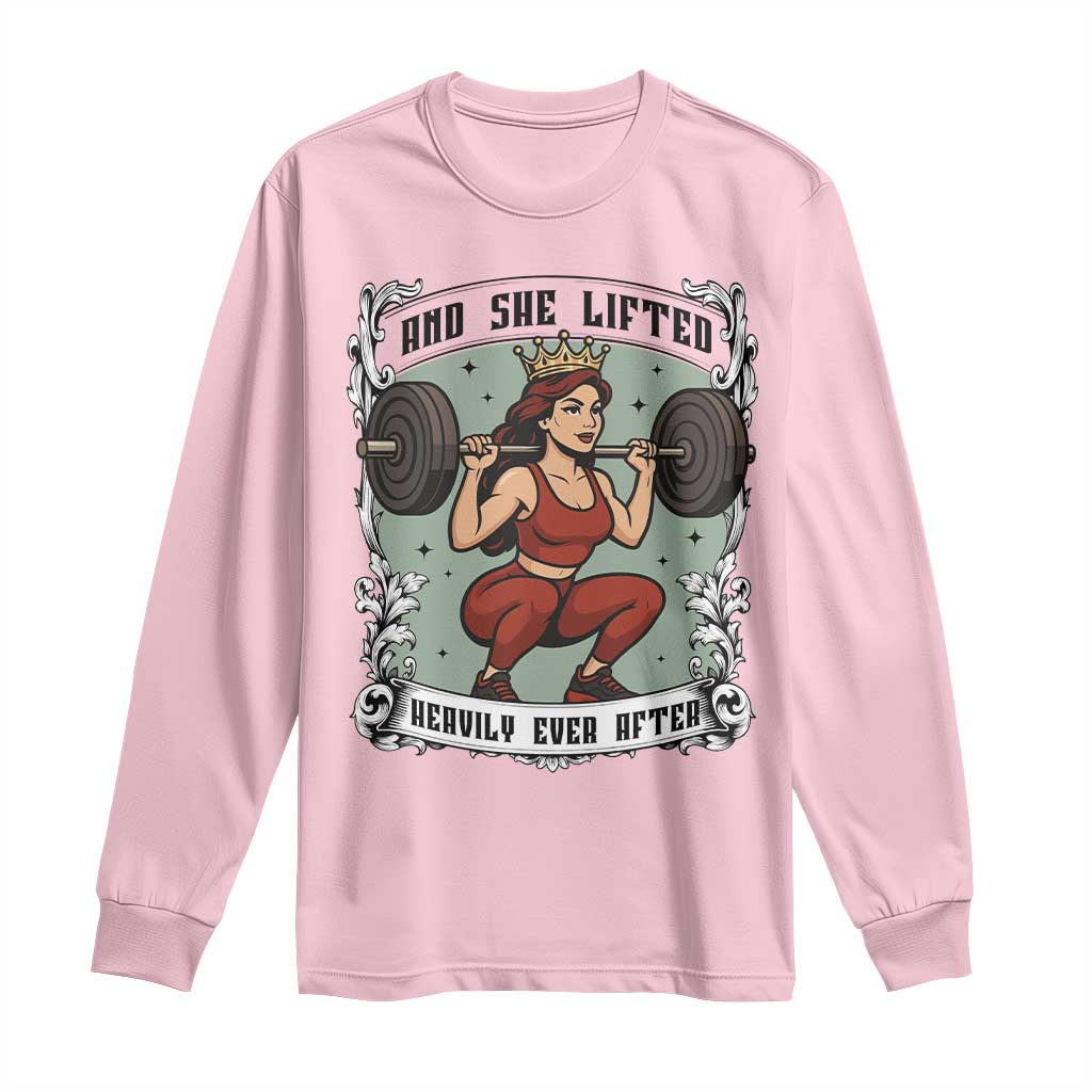 And She Lifted Heavily Ever After Long Sleeve Shirt Women Weightlifting Humor Gift - Wonder Print Shop