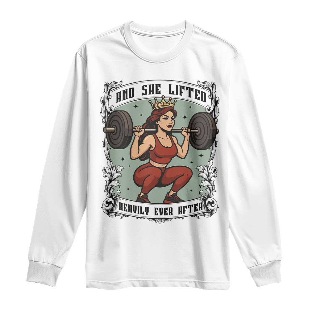 And She Lifted Heavily Ever After Long Sleeve Shirt Women Weightlifting Humor Gift - Wonder Print Shop