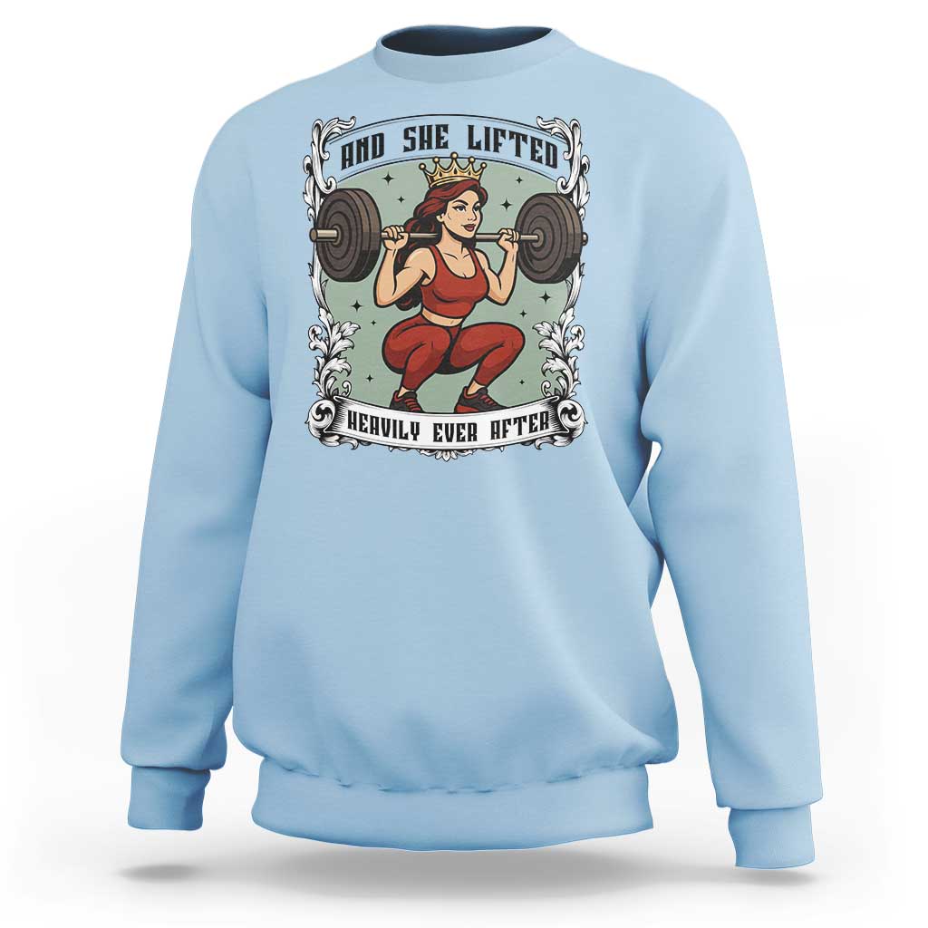 And She Lifted Heavily Ever After Sweatshirt Women Weightlifting Humor Gift - Wonder Print Shop