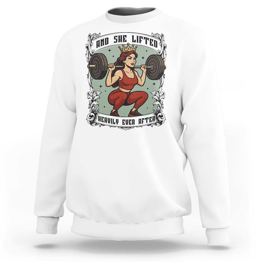 And She Lifted Heavily Ever After Sweatshirt Women Weightlifting Humor Gift - Wonder Print Shop
