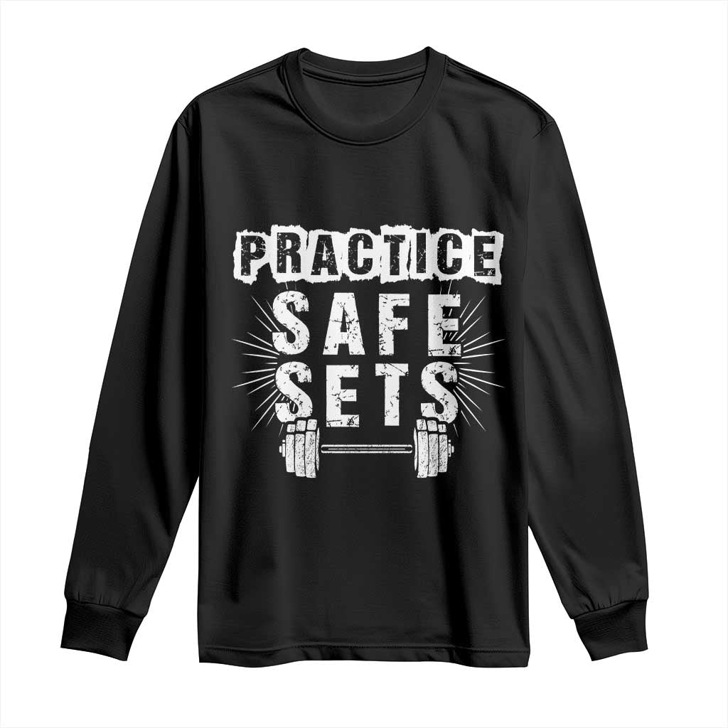 Practice Safe Sets Long Sleeve Shirt Funny Gym Workout Gift - Wonder Print Shop