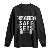 Practice Safe Sets Long Sleeve Shirt Funny Gym Workout Gift - Wonder Print Shop