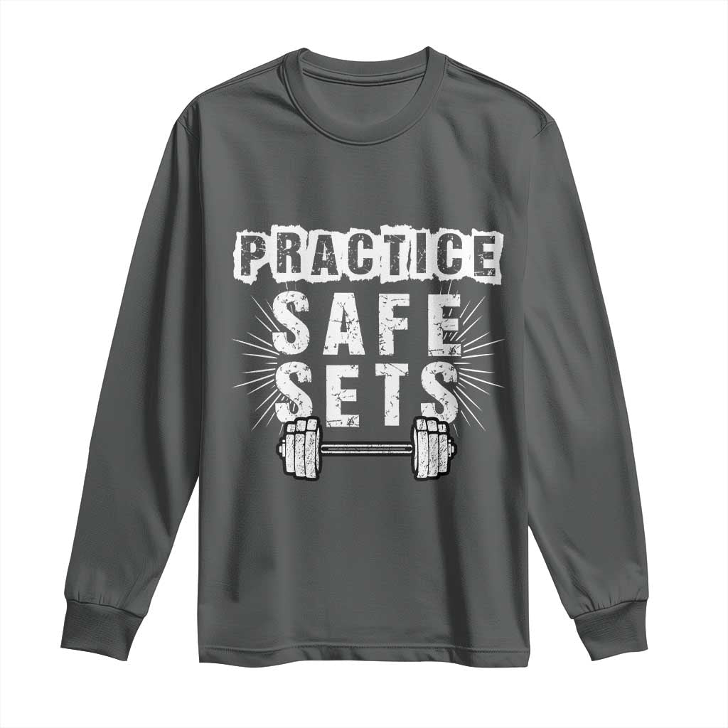 Practice Safe Sets Long Sleeve Shirt Funny Gym Workout Gift - Wonder Print Shop