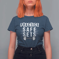 Practice Safe Sets T Shirt For Women Funny Gym Workout Gift - Wonder Print Shop