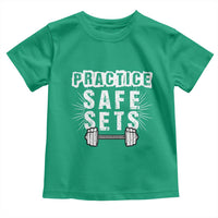 Practice Safe Sets Toddler T Shirt Funny Gym Workout Gift - Wonder Print Shop