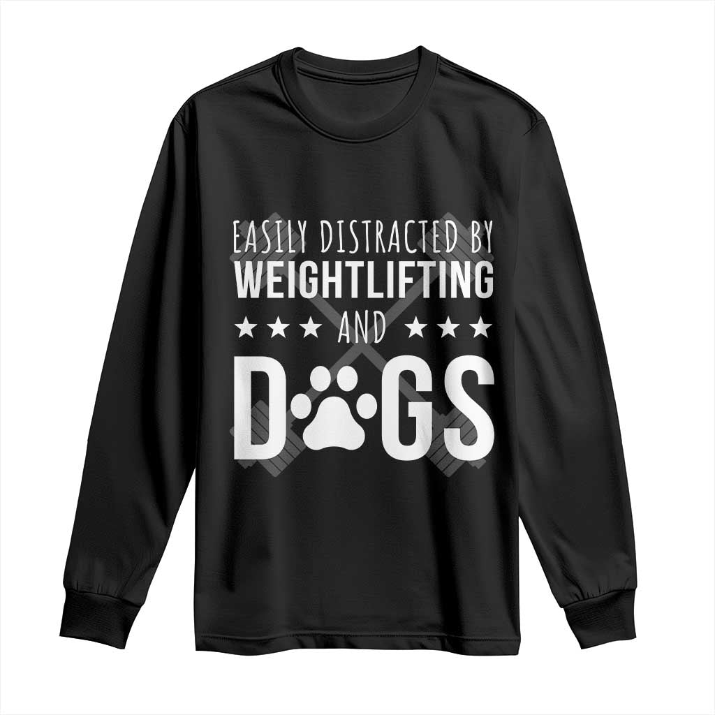 Easily Distracted By Weightlifting And Dogs Long Sleeve Shirt Funny Gym Gift - Wonder Print Shop