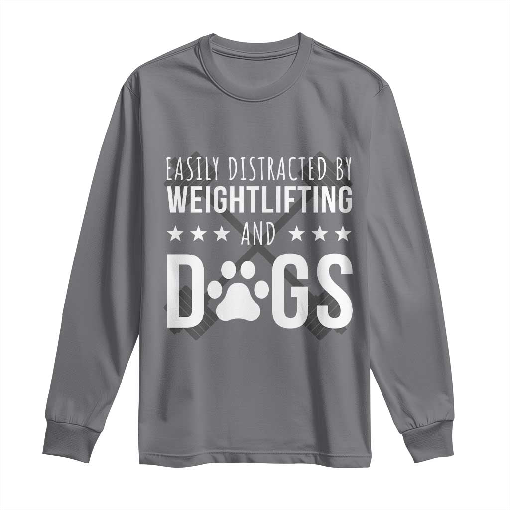 Easily Distracted By Weightlifting And Dogs Long Sleeve Shirt Funny Gym Gift - Wonder Print Shop