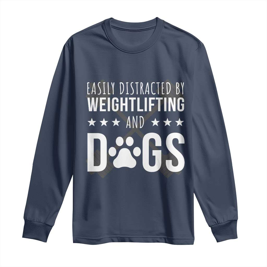 Easily Distracted By Weightlifting And Dogs Long Sleeve Shirt Funny Gym Gift - Wonder Print Shop