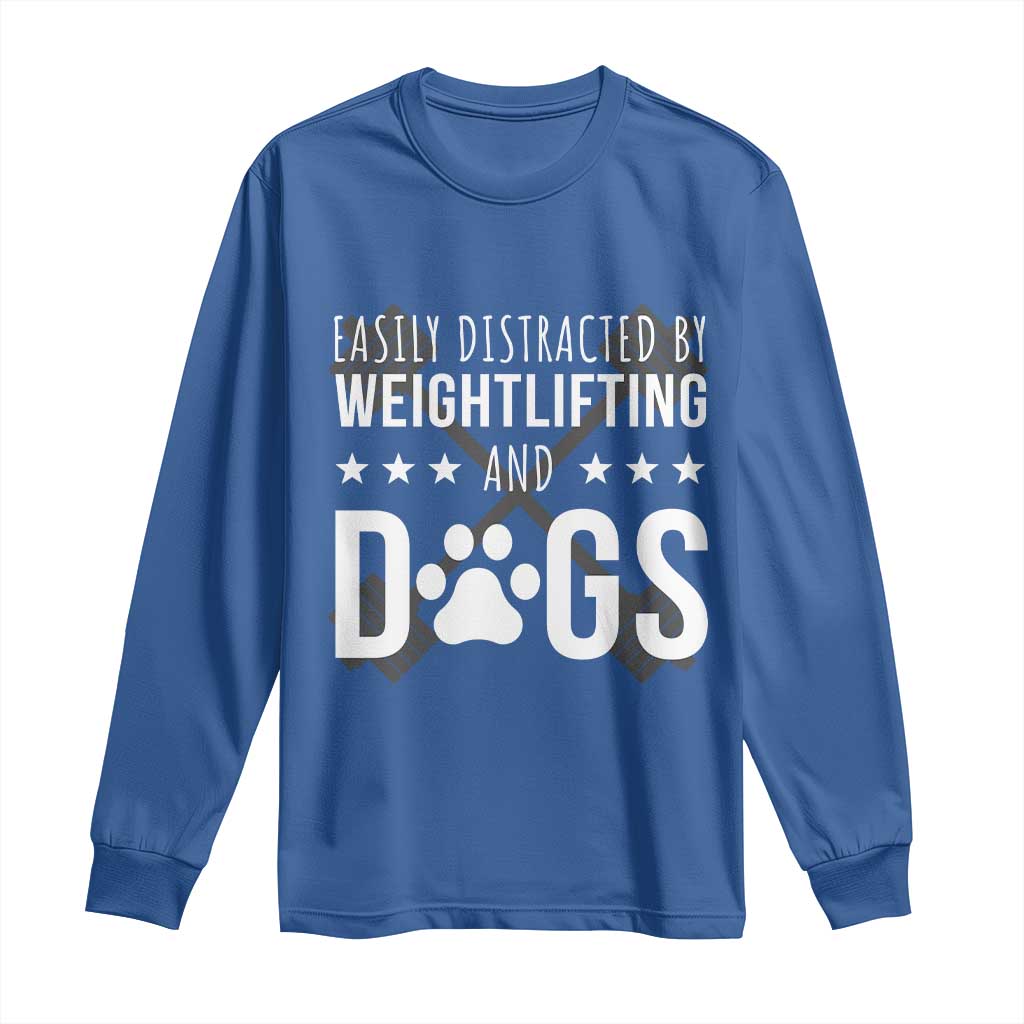 Easily Distracted By Weightlifting And Dogs Long Sleeve Shirt Funny Gym Gift - Wonder Print Shop