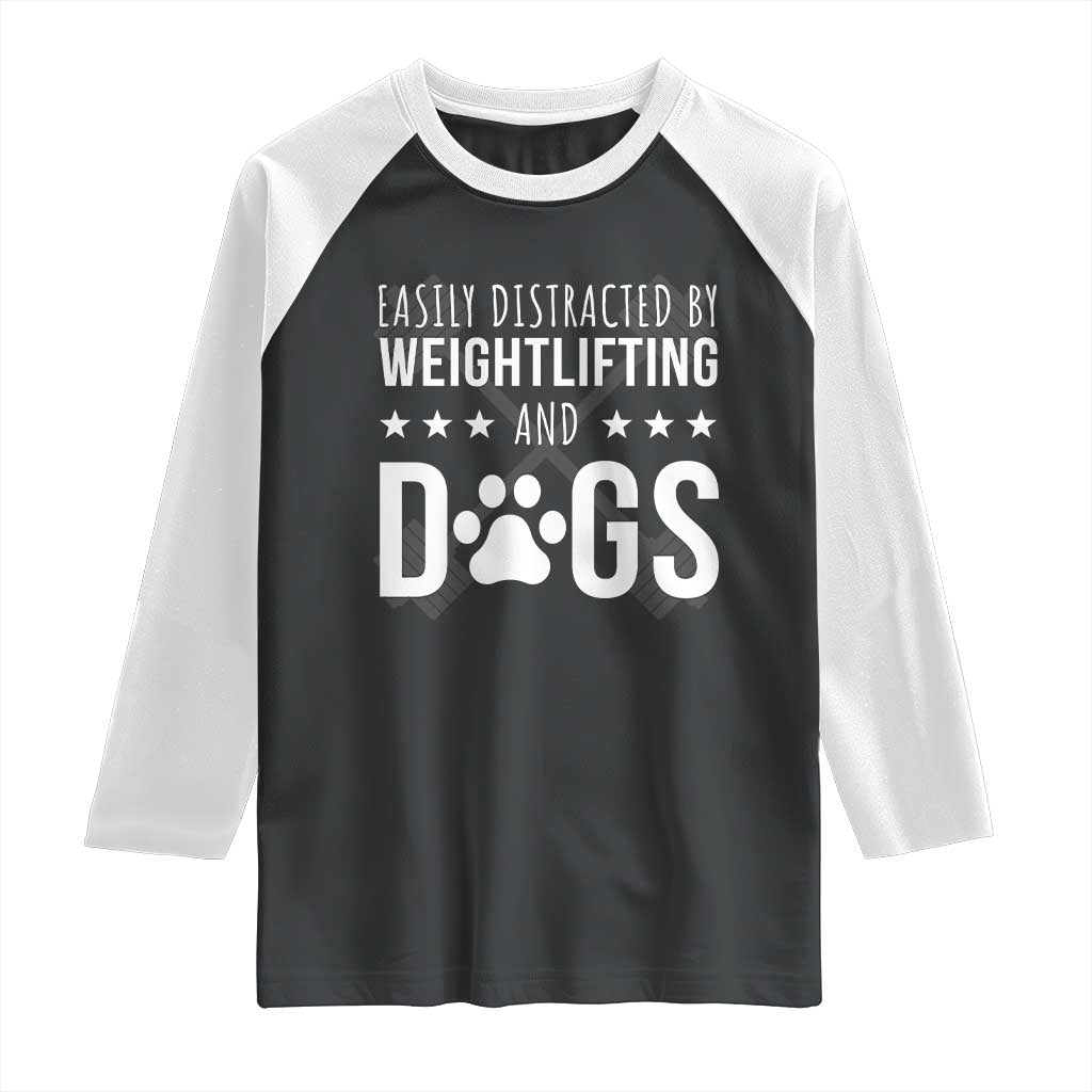 Easily Distracted By Weightlifting And Dogs Raglan Shirt Funny Gym Gift - Wonder Print Shop