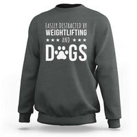 Easily Distracted By Weightlifting And Dogs Sweatshirt Funny Gym Gift - Wonder Print Shop