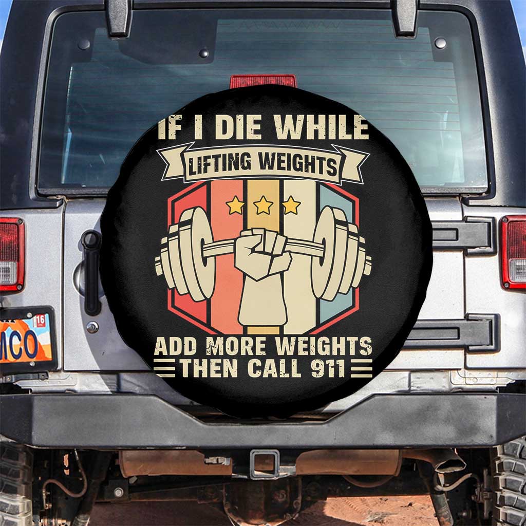 If I Die While Lifting Weights Spare Tire Cover Funny Weightlifting Fitness Gift - Wonder Print Shop