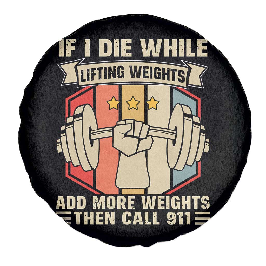 If I Die While Lifting Weights Spare Tire Cover Funny Weightlifting Fitness Gift - Wonder Print Shop