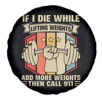 If I Die While Lifting Weights Spare Tire Cover Funny Weightlifting Fitness Gift - Wonder Print Shop