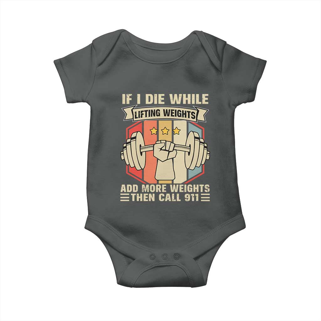 If I Die While Lifting Weights Baby Onesie Funny Weightlifting Fitness Gift - Wonder Print Shop