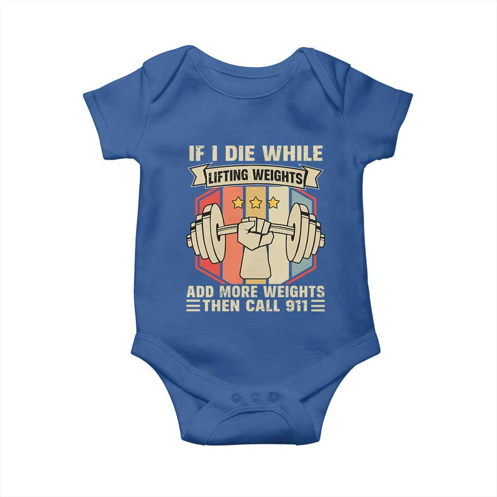 If I Die While Lifting Weights Baby Onesie Funny Weightlifting Fitness Gift - Wonder Print Shop