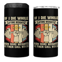 If I Die While Lifting Weights 4 in 1 Can Cooler Tumbler Funny Weightlifting Fitness Gift