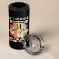 If I Die While Lifting Weights 4 in 1 Can Cooler Tumbler Funny Weightlifting Fitness Gift
