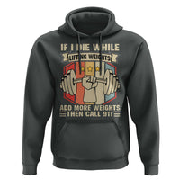 If I Die While Lifting Weights Hoodie Funny Weightlifting Fitness Gift - Wonder Print Shop