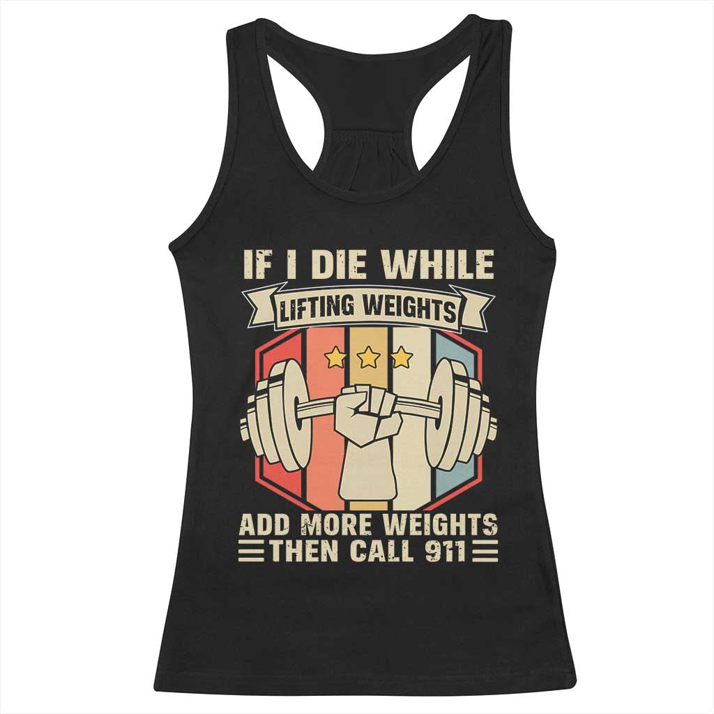 If I Die While Lifting Weights Racerback Tank Top Funny Weightlifting Fitness Gift - Wonder Print Shop