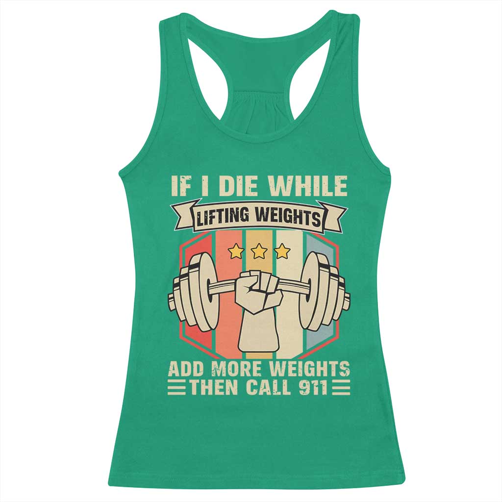 If I Die While Lifting Weights Racerback Tank Top Funny Weightlifting Fitness Gift - Wonder Print Shop