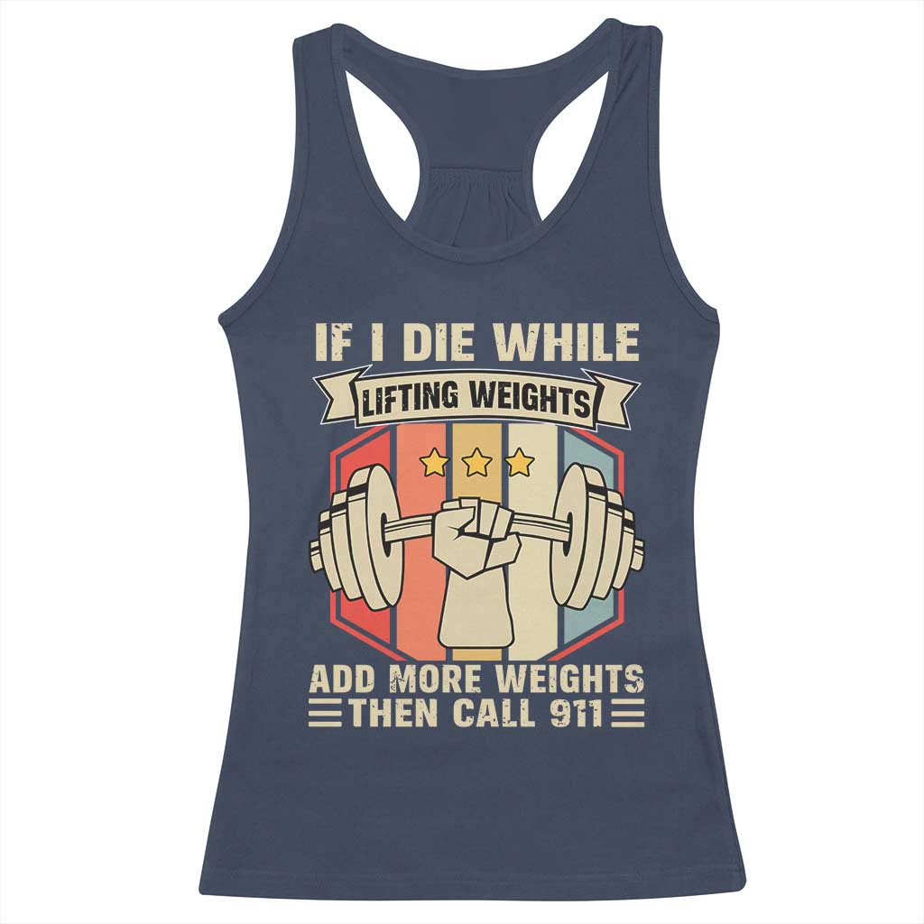 If I Die While Lifting Weights Racerback Tank Top Funny Weightlifting Fitness Gift - Wonder Print Shop