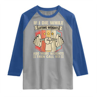 If I Die While Lifting Weights Raglan Shirt Funny Weightlifting Fitness Gift - Wonder Print Shop
