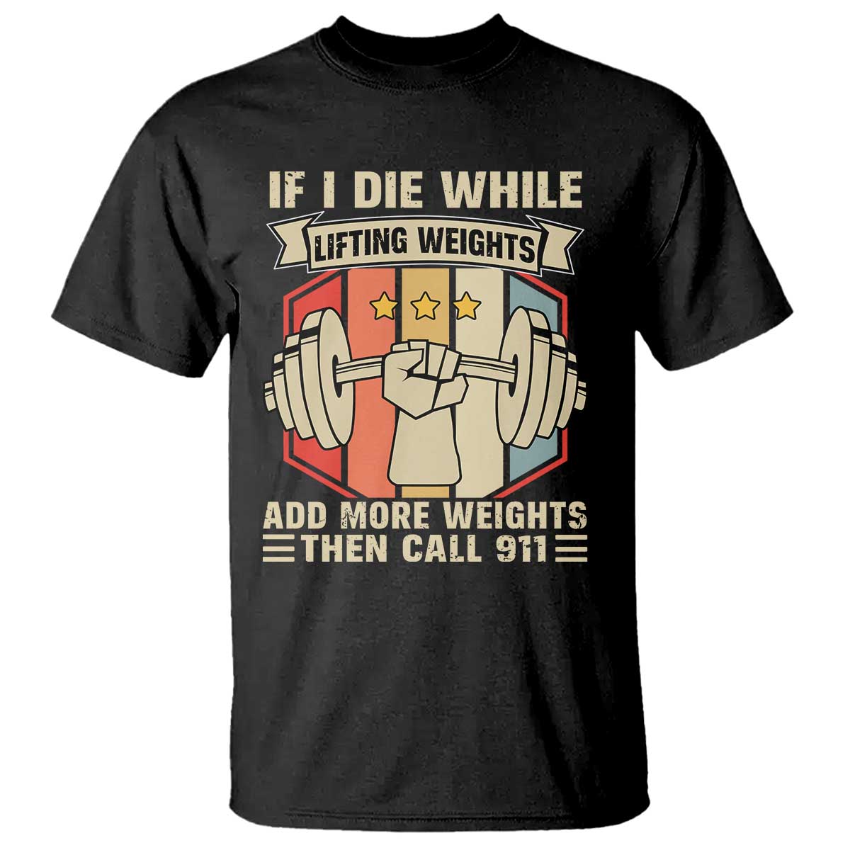 If I Die While Lifting Weights T Shirt Funny Weightlifting Fitness Gift - Wonder Print Shop