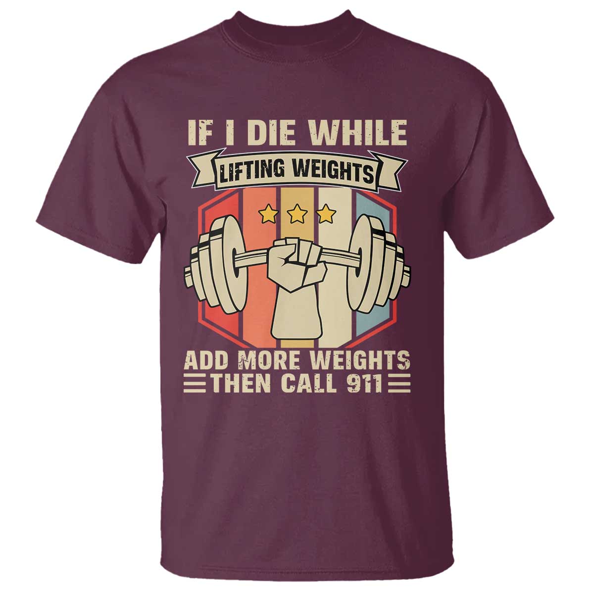 If I Die While Lifting Weights T Shirt Funny Weightlifting Fitness Gift - Wonder Print Shop