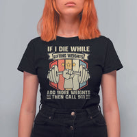 If I Die While Lifting Weights T Shirt For Women Funny Weightlifting Fitness Gift - Wonder Print Shop