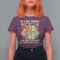 If I Die While Lifting Weights T Shirt For Women Funny Weightlifting Fitness Gift - Wonder Print Shop
