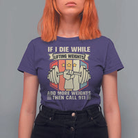 If I Die While Lifting Weights T Shirt For Women Funny Weightlifting Fitness Gift - Wonder Print Shop
