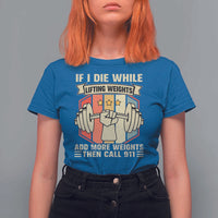 If I Die While Lifting Weights T Shirt For Women Funny Weightlifting Fitness Gift - Wonder Print Shop