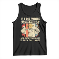 If I Die While Lifting Weights Tank Top Funny Weightlifting Fitness Gift - Wonder Print Shop