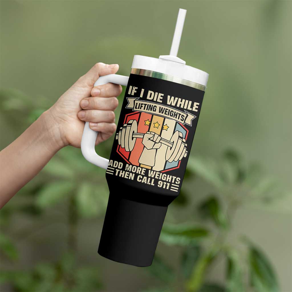 If I Die While Lifting Weights Tumbler With Handle Funny Weightlifting Fitness Gift